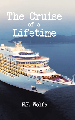 The Cruise of a Lifetime - N. F. Wolfe