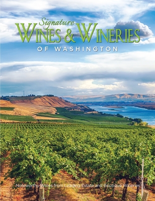 Signature Wines & Wineries of Washington: Noteworthy Wines & Artisan Vintners (Iconic Wineries) - Brian Carabet