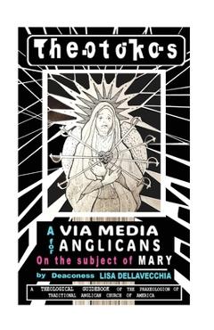 Coperta cărții 'Theotokos: A Via Media for Anglicans on the Subject of Mary: A Via Media for Anglicans on the Subject of Mary - Lisa'