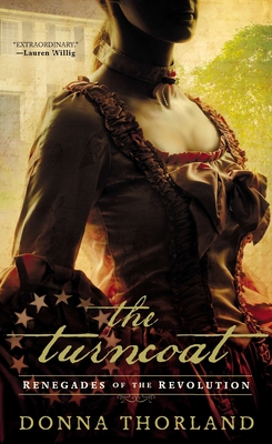 The Turncoat: Renegades of the American Revolution - Donna Thorland