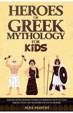 Coperta cărții 'Heroes of Greek Mythology for Kids - Alexander Martin'