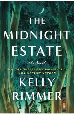 Coperta cărții 'The Midnight Estate: A New Novel from the Author of the Things We Cannot Say - Kelly Rimmer'