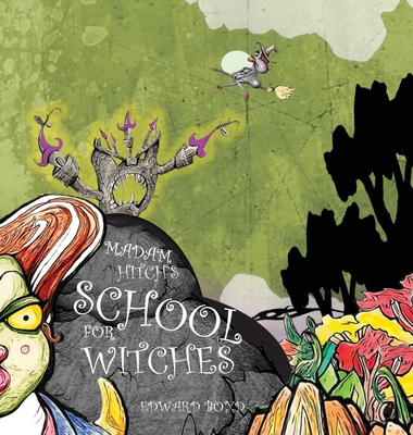 Madam Hitch's School for Witches - Edward W. Boyd