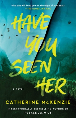 Coperta cărții 'Have You Seen Her - Catherine Mckenzie'