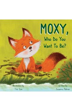 Poza produsului MOXY, Who do you want to be? - Susanna Palmer