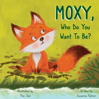 MOXY, Who do you want to be? - Susanna Palmer