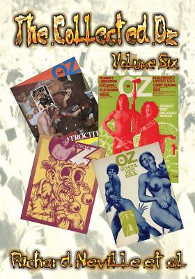 The Collected Oz Volume Six - Richard Neville
