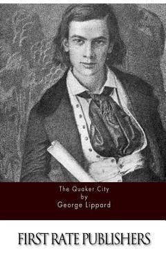 Poza produsului The Quaker City - George Lippard