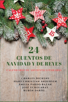 24 Cuentos de Navidad y de Reyes: Calendario de Adviento literario - Charles Dickens