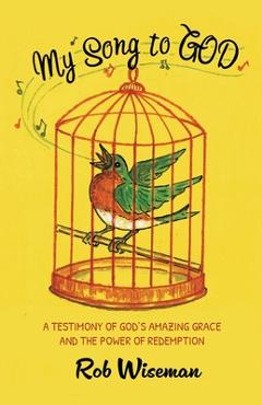 Coperta cărții 'My Song to God - Robert Wiseman'