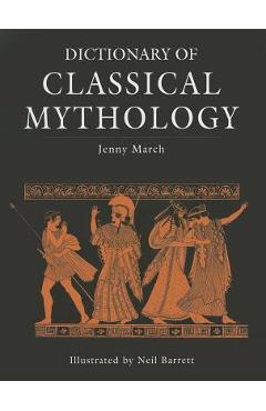 Poza produsului Dictionary of Classical Mythology - Jennifer R. March