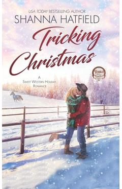 Coperta cărții 'Tricking Christmas: A Sweet Western Holiday Romance - Shanna Hatfield'