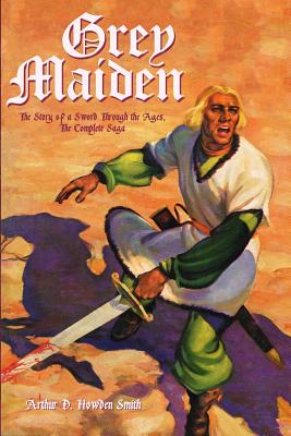 Grey Maiden: The Story of a Sword Through the Ages, The Complete Saga - Sai Shankar