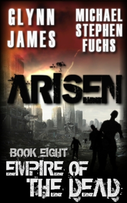 Arisen, Book Eight - Empire of the Dead - Michael Stephen Fuchs