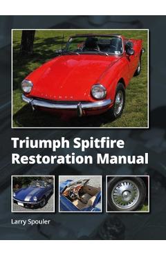 Coperta cărții 'Triumph Spitfire Restoration Manual - Larry Spouler'