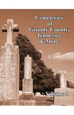 Coperta cărții 'Cemeteries of Grundy County, Tennessee & More Volume 3 - Janelle Layne Taylor'