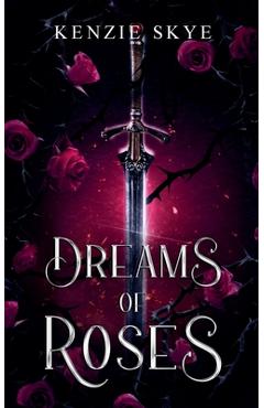 Coperta cărții 'Dreams of Roses - Kenzie Skye'