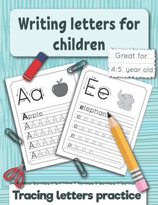 Writing letters for children: Tracing letters practice for preschoolers and kindergarten. Great fo 4 -5 year old. - Inna Perelmuter