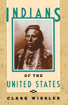 Poza produsului Indians of the United States - Clark Wissler