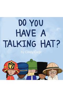 Do You Have a Talking Hat? - Cindy Cage