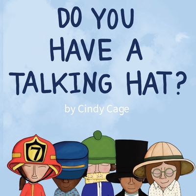 Coperta cărții 'Do You Have a Talking Hat? - Cindy Cage'