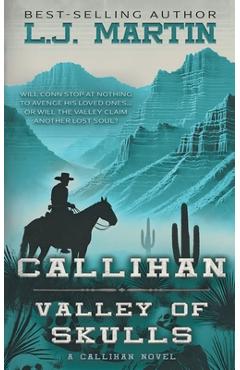 Coperta cărții 'Callihan: Valley of Skulls - L. J. Martin'