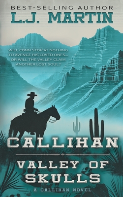 Coperta cărții 'Callihan: Valley of Skulls - L. J. Martin'