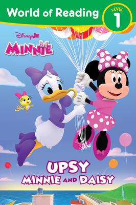 World of Reading: Minnie's Bow-Toons: Upsy Minnie and Daisy -