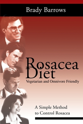Rosacea Diet: A Simple Method to Control Rosacea - Brady Barrows
