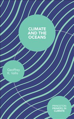 Climate and the Oceans - Geoffrey K. Vallis
