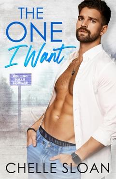 Coperta cărții 'The One I Want - Chelle Sloan'