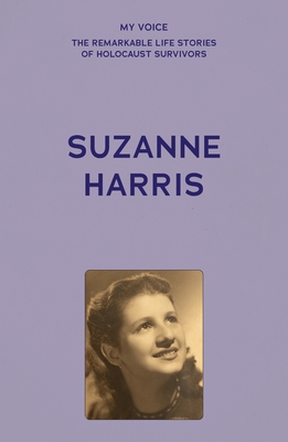 My Voice: Suzanne Harris: A Story of Survival and Loss -