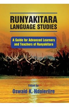 Coperta cărții 'Runyakitara of language studies: A Guide for Advanced Learners and Teachers of Runyakitara - Oswald K. Ndoleriire'