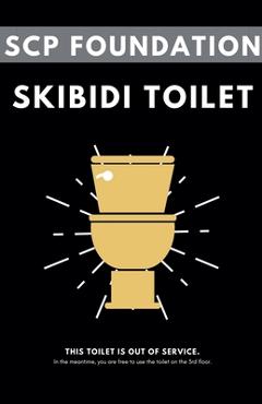 Coperta cărții 'SCP Foundation: Skibidi Toilet - Fandom Books'