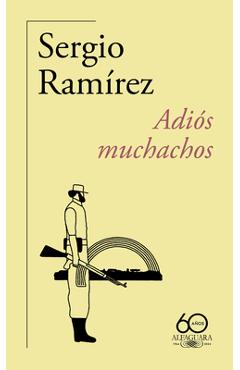 Coperta cărții 'Adiós Muchachos (60 Aniversario de Alfaguara) / Goodbye, Fellows - Sergio Ramírez'