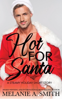 Coperta cărții 'Hot for Santa - Melanie A. Smith'