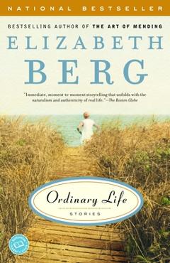 Poza produsului Ordinary Life: Stories - Elizabeth Berg