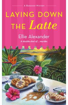 Laying Down the Latte - Ellie Alexander