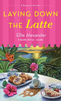 Laying Down the Latte - Ellie Alexander