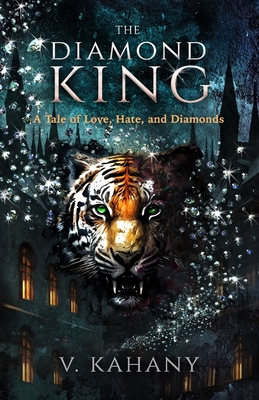 The Diamond King: A Tale of Love, Hate, and Diamonds - Vlad Kahany