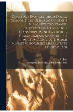 Coperta cărții 'Quattuor Evangeliorum Codex Glagoliticus Olim Zographensis Nunc Petropolitanus. Characteribus Cyrillicis Transcriptum'