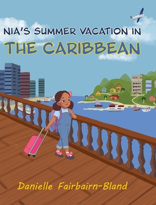 Coperta cărții 'Nia's Summer Vacation in the Caribbean - Danielle Fairbairn-bland'