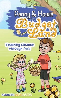 The Journey of Penny and Howie in Budgetland - Kenneth Dick