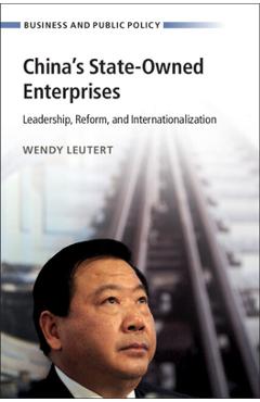 Poza produsului China's State-Owned Enterprises - Wendy Leutert