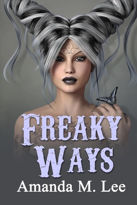 Freaky Ways - Amanda M. Lee