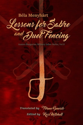 Lessons for Sabre and Duel-Fencing - Ferenc Bencsik