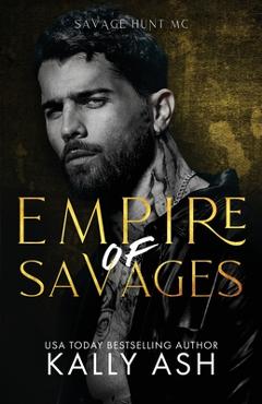 Coperta cărții 'Empire of Savages - Kally Ash'
