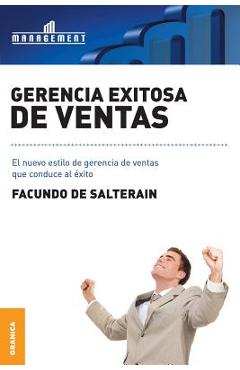 Coperta cărții 'Gerencia exitosa de ventas: El nuevo estilo de gerencia de ventas que conduce al éxito - Facundo De Salterain'