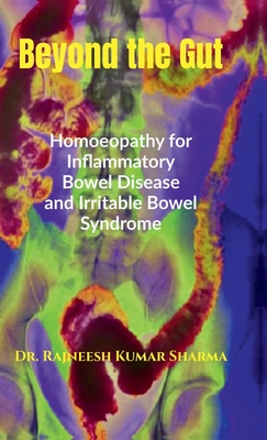 Beyond the Gut: Homoeopathy for Inflammatory Bowel Disease and Irritable Bowel Syndrome - 