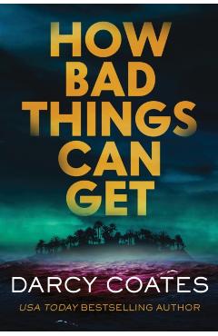 How Bad Things Can Get - Darcy Coates